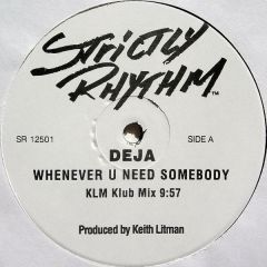 Deja - Deja - Whenever U Need Somebody - Strictly Rhythm