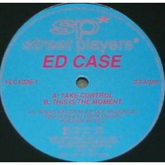 Ed Case - Ed Case - Take Control - Street Players