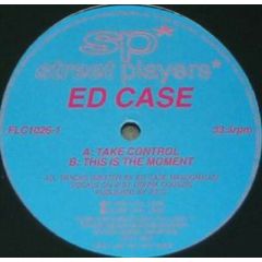 Ed Case - Ed Case - Take Control - Street Players