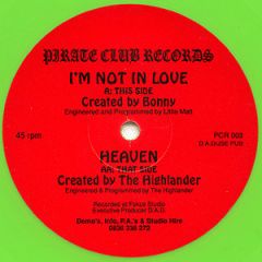 Bonny / The Highlander - Bonny / The Highlander - I'm Not In Love / Heaven - Pirate Club Records