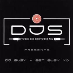 DJ Busy - DJ Busy - Get Busy Yo - Djs Records