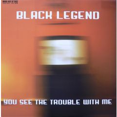 Black Legend - Black Legend - You See Trouble With Me - Scorpio