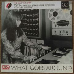 Toe Jam - Toe Jam - Toe Jam - What Goes Around