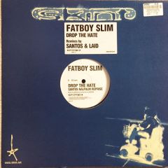 Fatboy Slim - Fatboy Slim - Drop The Hate (Remixes) - Skint