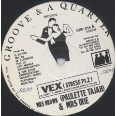 Mrs Brown (Paulette Tajah)& Mrs Irie - Mrs Brown (Paulette Tajah)& Mrs Irie - Vex (Stress Pt. 2) - Groove & A Quarter Records