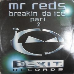 Mr. Reds - Breakin Da Ice Part 2 - Dexit Records