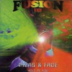 Midas & Fade - Midas & Fade - Hold Me Now - Fusion