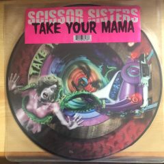 Scissor Sisters  - Scissor Sisters  - Take Your Mama (Picture Disc) - Polydor