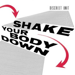 Discreet Unit - Discreet Unit - Shake Your Body Down / Twilight - Prime Numbers