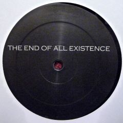 The End Of All Exstence - The End Of All Exstence - The End Of All Existence - End Of All Existence