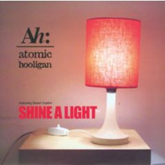 Atomic Hooligan - Atomic Hooligan - Shine A Light / Superstar Junkie - Botchit & Scarper