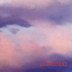 Clouddead - Clouddead - Why? - Big Dada