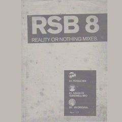 Reality Or Nothing - Reality Or Nothing - Mixes - RSB