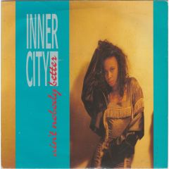 Inner City - Inner City - Ain't Nobody Better - TEN