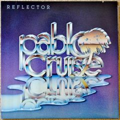 Pablo Cruise - Pablo Cruise - Reflector - A&M Records