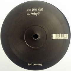Pro Cut - Pro Cut - Why? - Therock Records