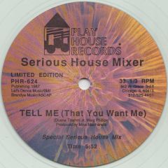 Serious House Mixer - Serious House Mixer - Tell Me (That You Want Me) (Clear Vinyl) - Play House Records