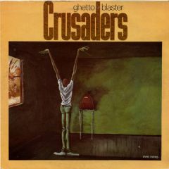 The Crusaders - The Crusaders - Ghetto Blaster - MCA