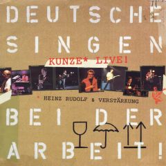 Heinz Rudolf Kunze - Heinz Rudolf Kunze - Deutsche Singen Bei Der Arbeit - Kunze Live! - WEA