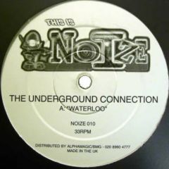 The Underground Connection - The Underground Connection - Waterloo - Noize 10