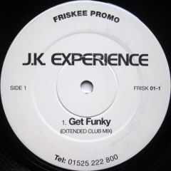 J.K. Experience - J.K. Experience - Get Funky - Friskee
