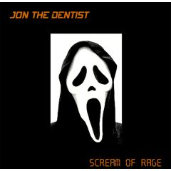 Jon The Dentist - Jon The Dentist - Scream Of Rage - Phoenix Uprising