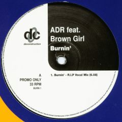 ADR Feat. Brown Girl - ADR Feat. Brown Girl - Burnin' - Deconstruction
