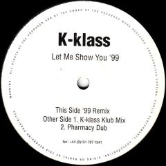 K-Klass - K-Klass - Let Me Show You '99 - Not On Label
