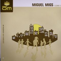 Miguel Migs - Miguel Migs - Come On - Om Records