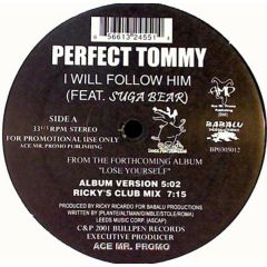 Perfect Tommy Featuring Suga Bear - Perfect Tommy Featuring Suga Bear - I Will Follow Him - Bullpen Records