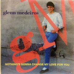 Glenn Medeiros - Glenn Medeiros - Nothing's Gonna Change My Love For You - London Records