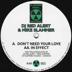 DJ Red Alert & Mike Slammer - DJ Red Alert & Mike Slammer - Don't Need Your Love / In Effect - Slammin' Vinyl