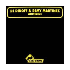 DJ Didoff & Remy Martinez - DJ Didoff & Remy Martinez - Whiteline - Tuff Stuff
