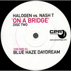 Halogen Vs Nash T - Halogen Vs Nash T - On A Bridge (Pt.2) - Cp Recordings