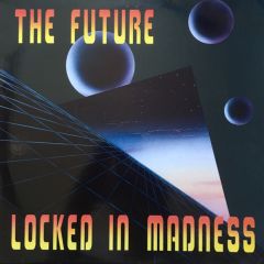 The Future - The Future - Locked In Madness - Music Man