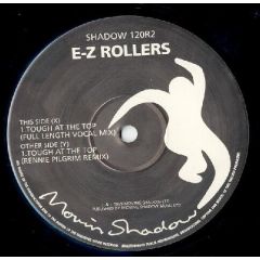 E-Z Rollers - E-Z Rollers - Tough At The Top (Remix Pt 2) - Moving Shadow