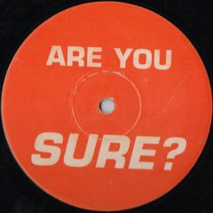 Are You Sure - Are You Sure - Are You Sure - Are You Sure 1