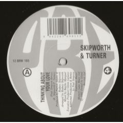 Skipworth & Turner - Skipworth & Turner - Thinking About Your Love (Remix) - 4th & Broadway