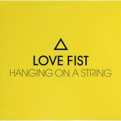 Love Fist - Love Fist - Hanging On A String - Spinnin