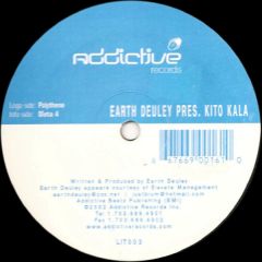 Earth Deuley Pres. Kito Kala - Earth Deuley Pres. Kito Kala - Polythene / Meta - Addictive Records