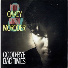 Giorgio Moroder & Philip Oakey - Giorgio Moroder & Philip Oakey - Goodbye Bad Times - Virgin
