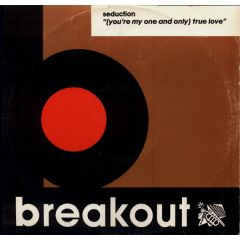 Seduction - Seduction - You'Re My One & Only True Love - Breakout