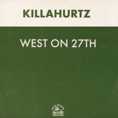 Killahurtz - Killahurtz - West On 27th - Hooj Choons