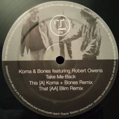 Koma & Bones Ft Robert Owens - Koma & Bones Ft Robert Owens - Take Me Back (Remixes) - TCR
