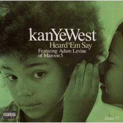 Kanye West - Kanye West - Heard 'Em Say - Roc-A-Fella