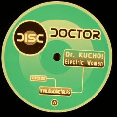 Dr. Kucho! - Dr. Kucho! - Electric Woman - Disc Doctor Records