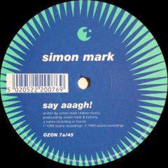Simon Mark - Simon Mark - Say Aaagh! - Ozone