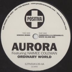 Aurora Ft Naimee Coleman - Aurora Ft Naimee Coleman - Ordinary World (Remixes) - Positiva