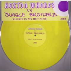 Hoxton Whores Vs Jungle Brothers - Hoxton Whores Vs Jungle Brothers - You’re In My Hut Now - Not On Label (Hoxton Whores)