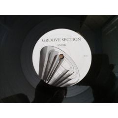 Groove Section - Groove Section - Amok - Not On Label